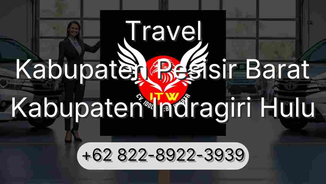 Travel Kabupaten Pesisir Barat Kabupaten Indragiri Hulu
