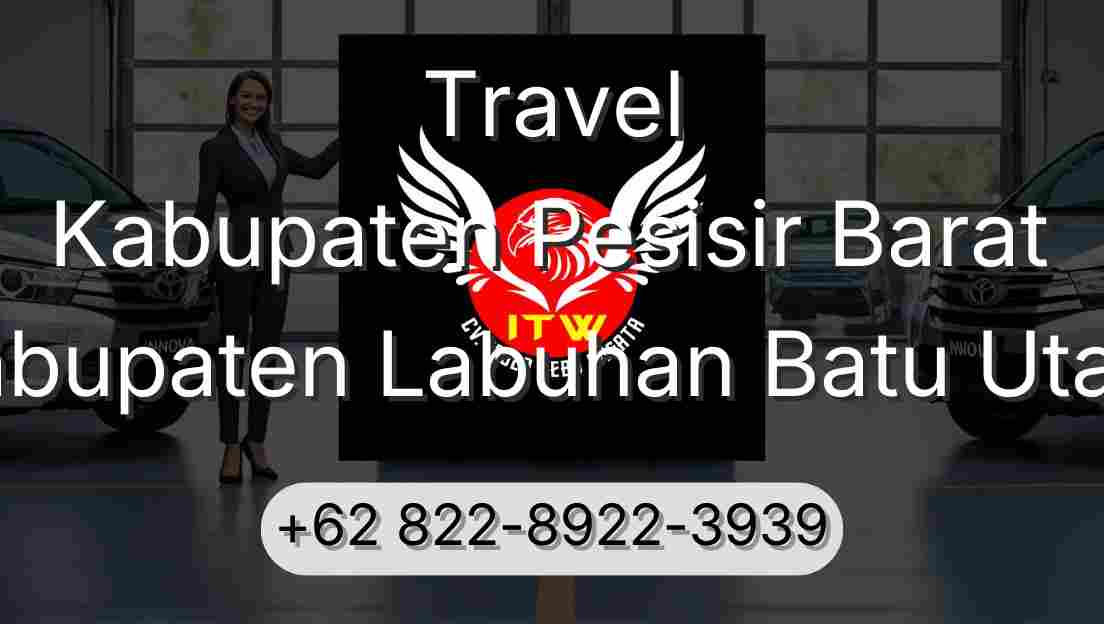 Travel Kabupaten Pesisir Barat Kabupaten Labuhan Batu Utara