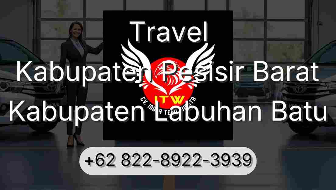 Travel Kabupaten Pesisir Barat Kabupaten Labuhan Batu