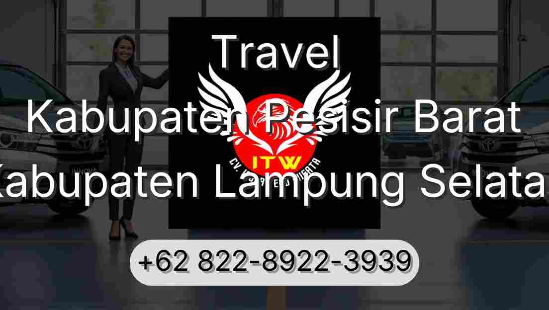Travel Kabupaten Pesisir Barat Kabupaten Lampung Selatan