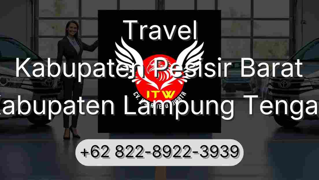 Travel Kabupaten Pesisir Barat Kabupaten Lampung Tengah