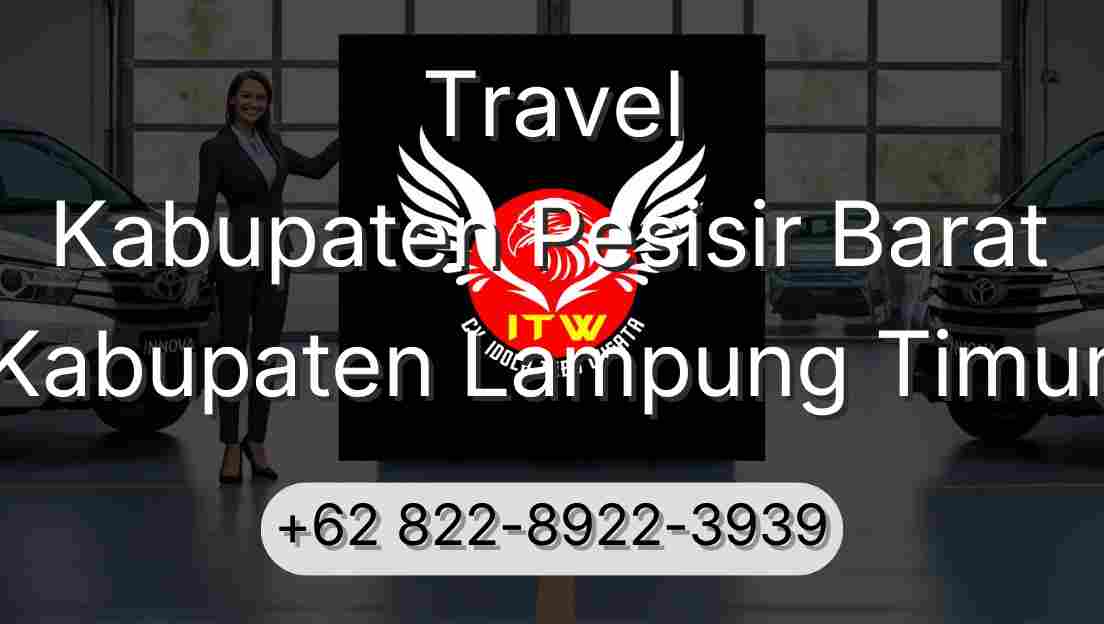 Travel Kabupaten Pesisir Barat Kabupaten Lampung Timur