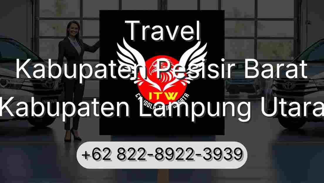 Travel Kabupaten Pesisir Barat Kabupaten Lampung Utara