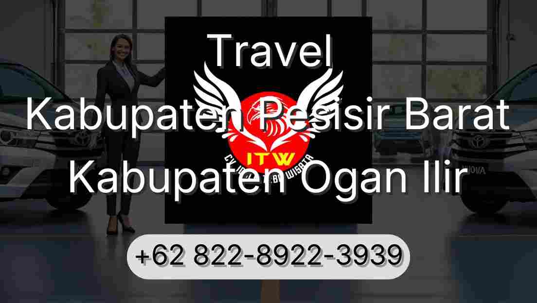 Travel Kabupaten Pesisir Barat Kabupaten Ogan Ilir