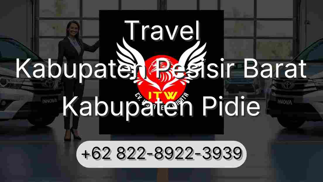 Travel Kabupaten Pesisir Barat Kabupaten Pidie