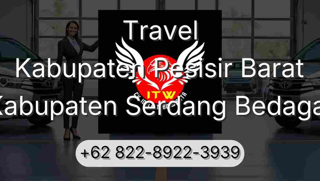Travel Kabupaten Pesisir Barat Kabupaten Serdang Bedagai