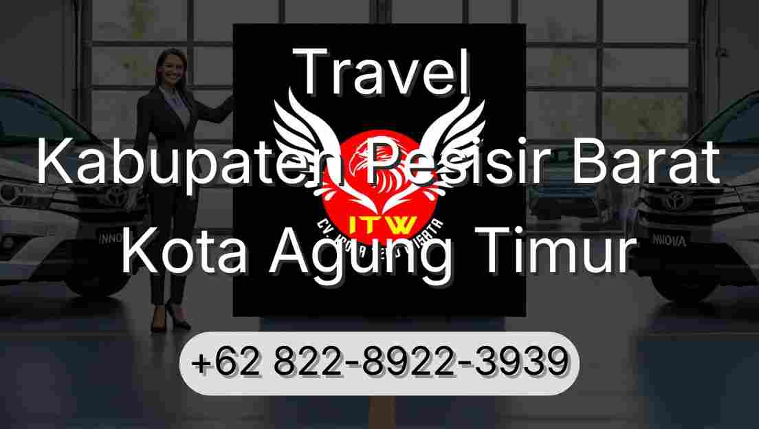 Travel Kabupaten Pesisir Barat Kota Agung Timur