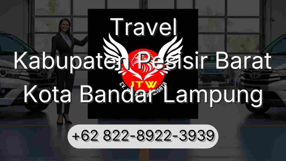 Travel Kabupaten Pesisir Barat Kota Bandar Lampung