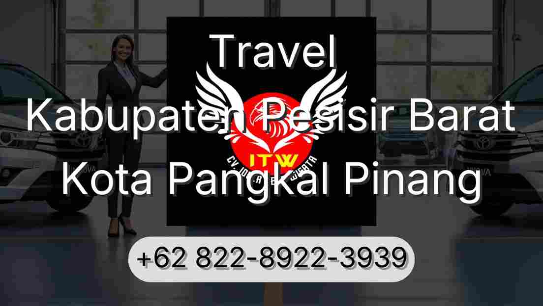 Travel Kabupaten Pesisir Barat Kota Pangkal Pinang