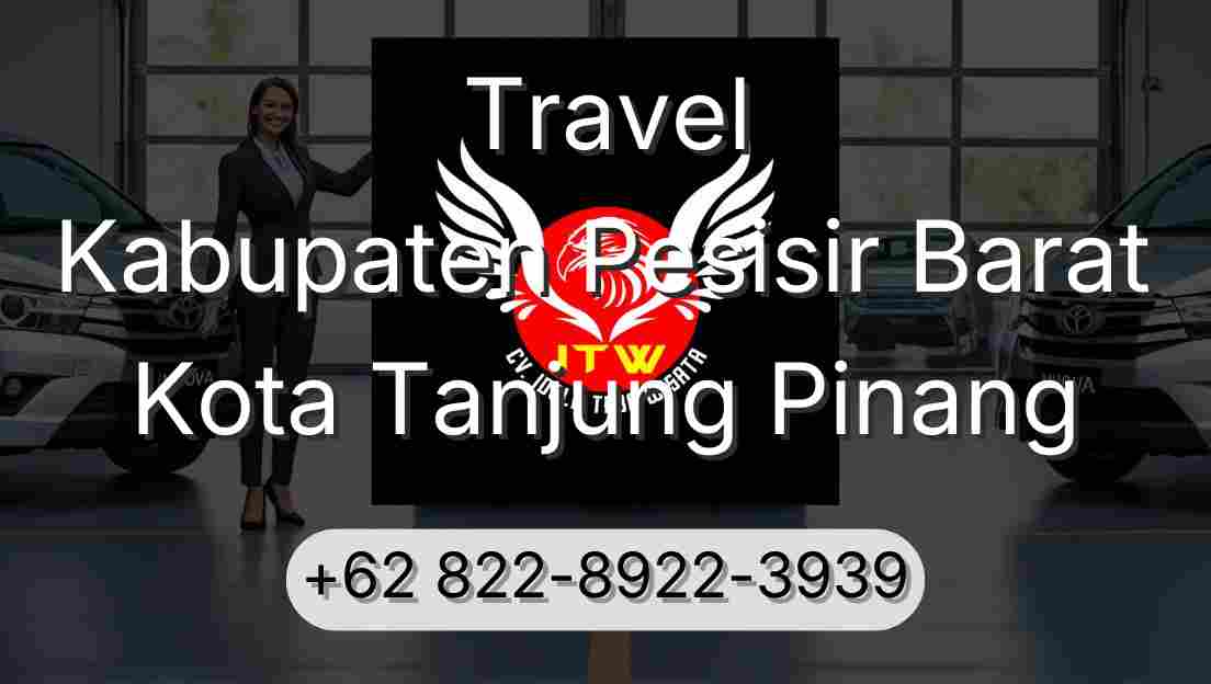 Travel Kabupaten Pesisir Barat Kota Tanjung Pinang