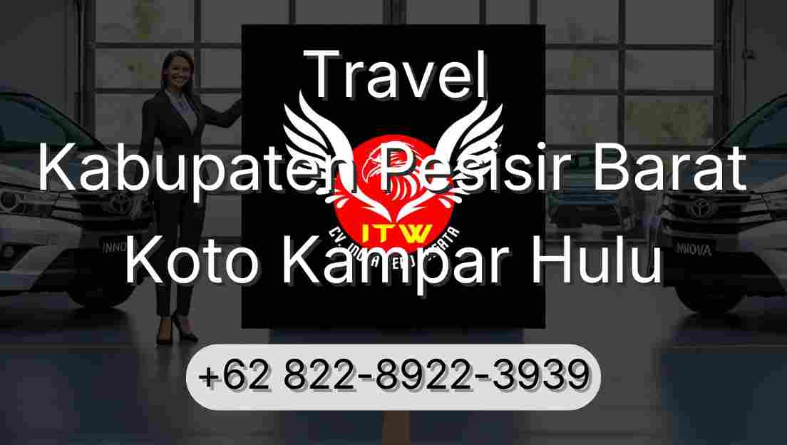 Travel Kabupaten Pesisir Barat Koto Kampar Hulu