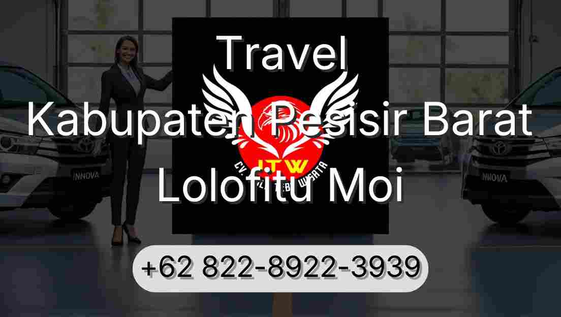 Travel Kabupaten Pesisir Barat Lolofitu Moi