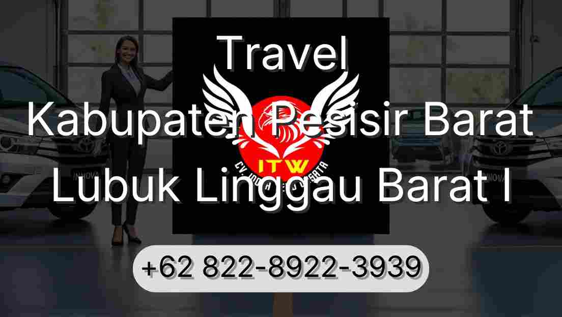 Travel Kabupaten Pesisir Barat Lubuk Linggau Barat I