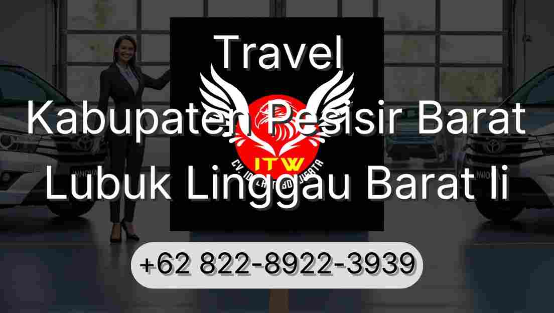 Travel Kabupaten Pesisir Barat Lubuk Linggau Barat Ii