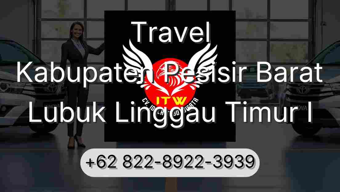 Travel Kabupaten Pesisir Barat Lubuk Linggau Timur I