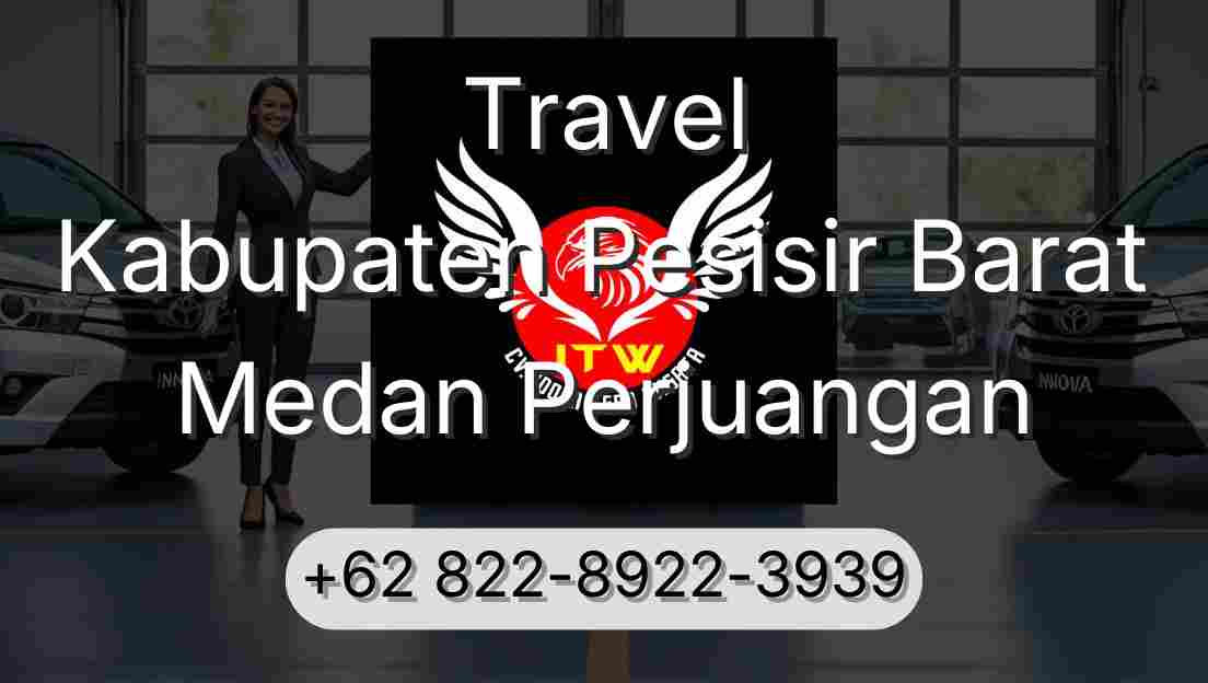 Travel Kabupaten Pesisir Barat Medan Perjuangan