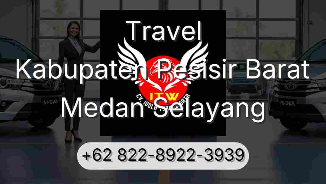Travel Kabupaten Pesisir Barat Medan Selayang