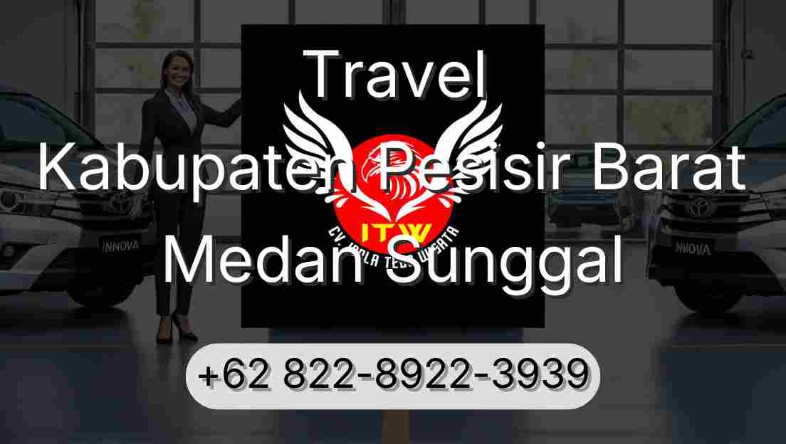 Travel Kabupaten Pesisir Barat Medan Sunggal