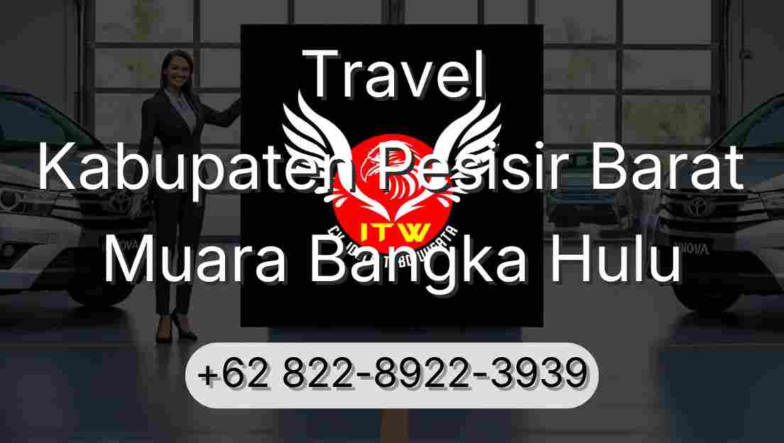 Travel Kabupaten Pesisir Barat Muara Bangka Hulu