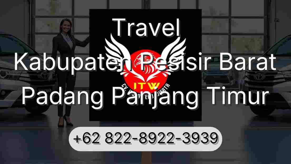 Travel Kabupaten Pesisir Barat Padang Panjang Timur