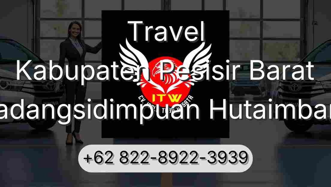 Travel Kabupaten Pesisir Barat Padangsidimpuan Hutaimbaru