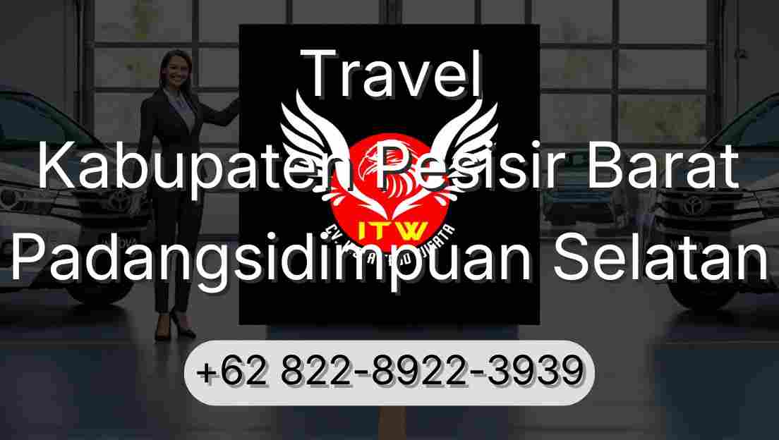 Travel Kabupaten Pesisir Barat Padangsidimpuan Selatan