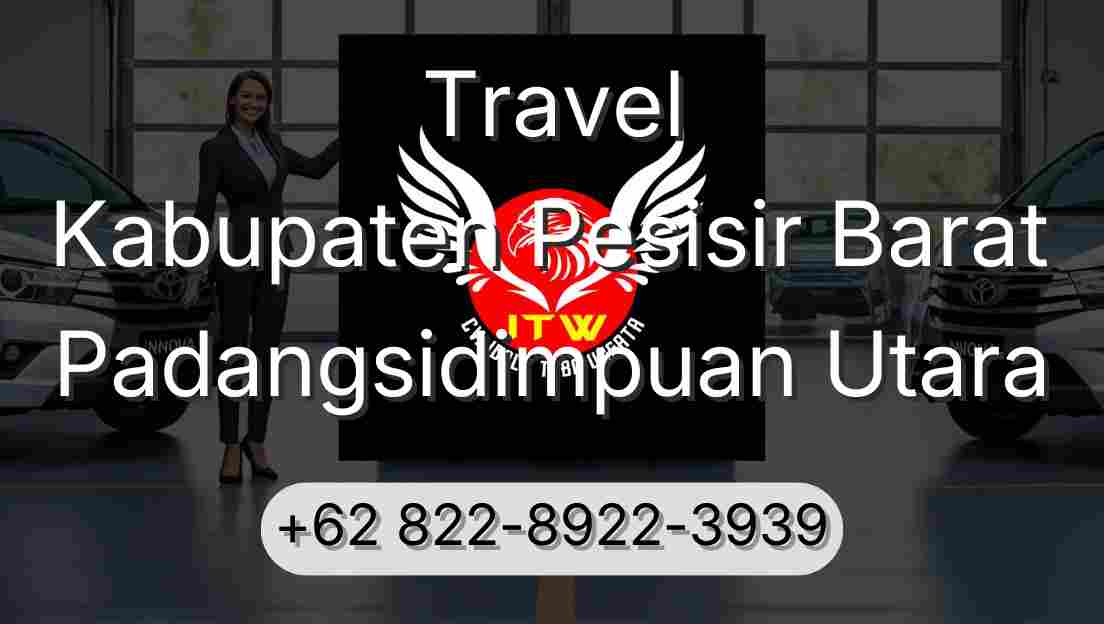 Travel Kabupaten Pesisir Barat Padangsidimpuan Utara