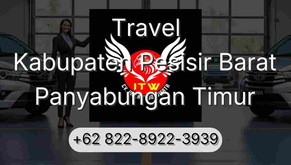 Travel Kabupaten Pesisir Barat Panyabungan Timur