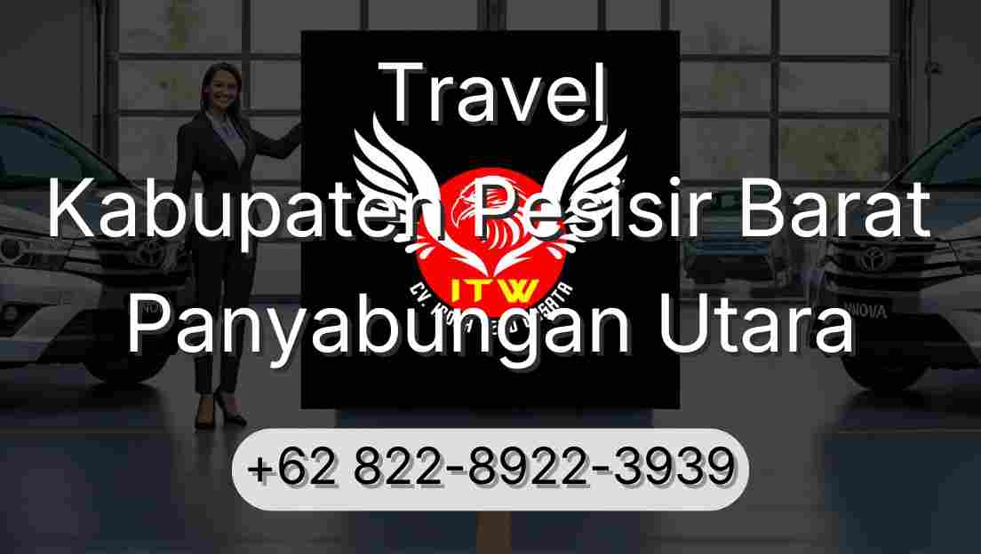 Travel Kabupaten Pesisir Barat Panyabungan Utara