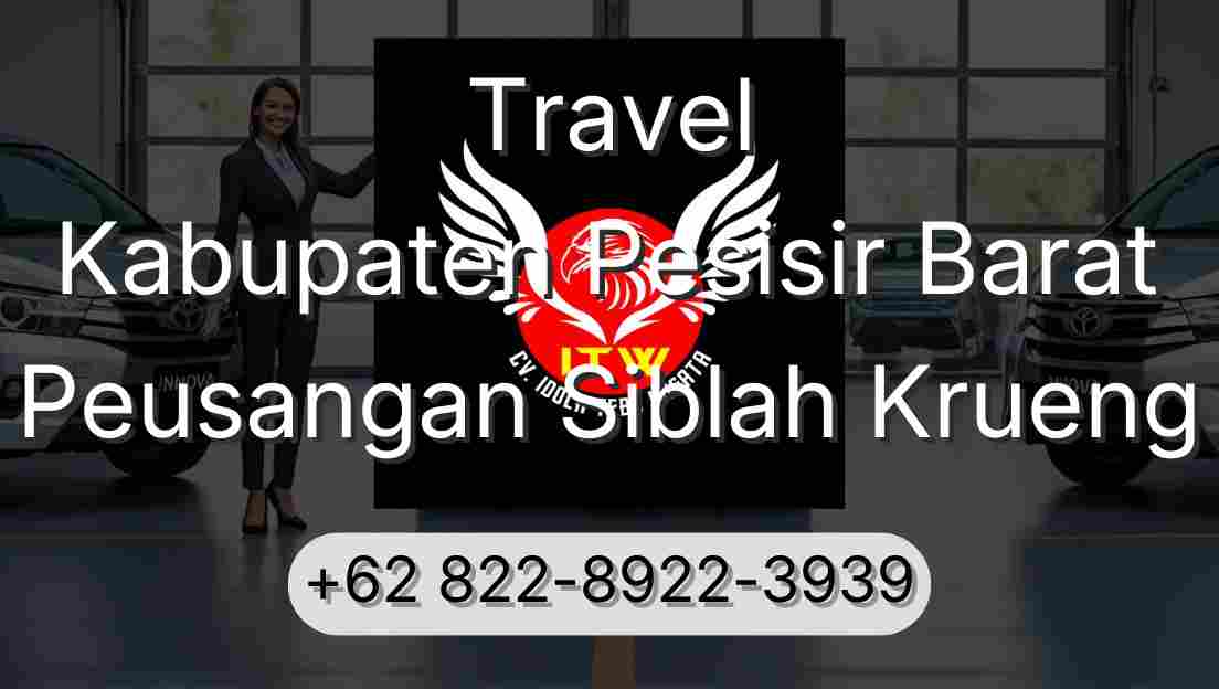 Travel Kabupaten Pesisir Barat Peusangan Siblah Krueng