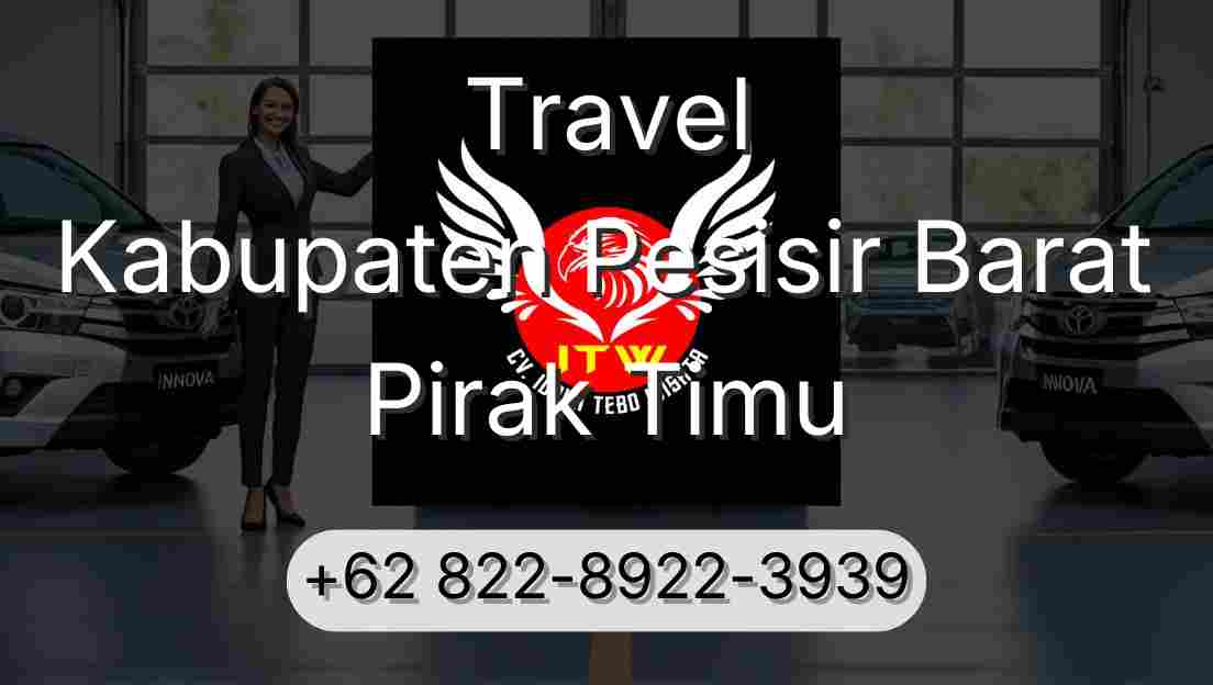Travel Kabupaten Pesisir Barat Pirak Timu