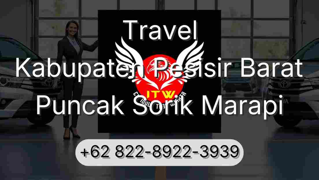 Travel Kabupaten Pesisir Barat Puncak Sorik Marapi
