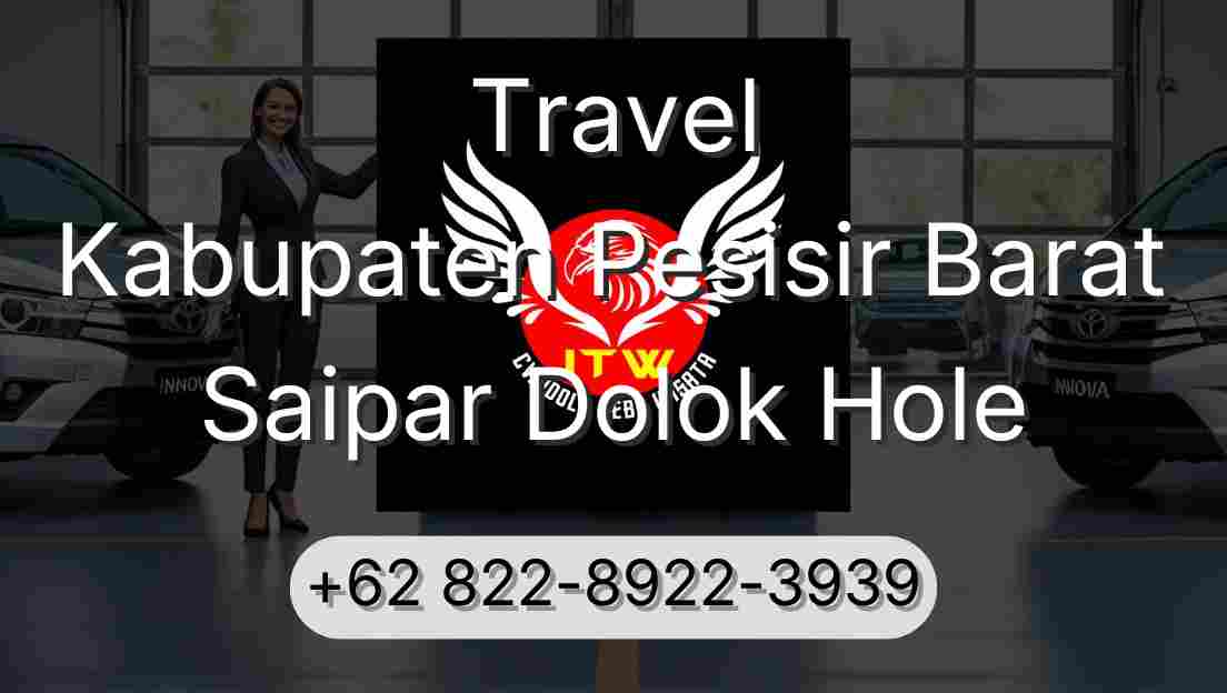 Travel Kabupaten Pesisir Barat Saipar Dolok Hole