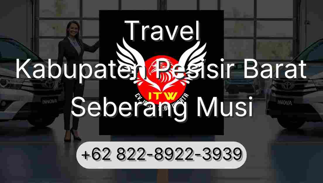 Travel Kabupaten Pesisir Barat Seberang Musi
