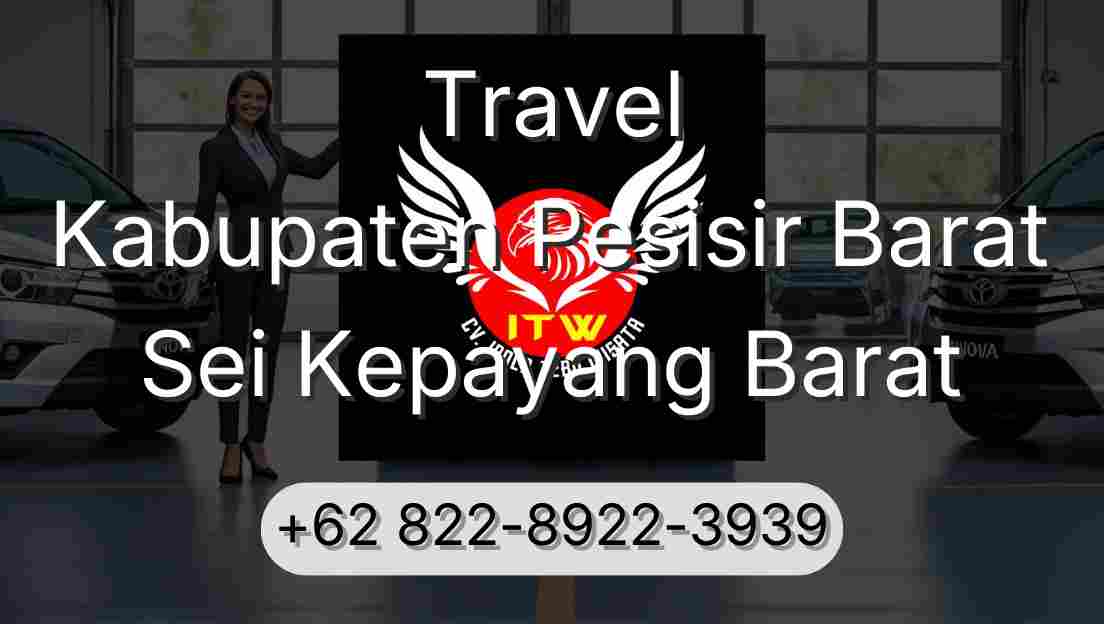 Travel Kabupaten Pesisir Barat Sei Kepayang Barat