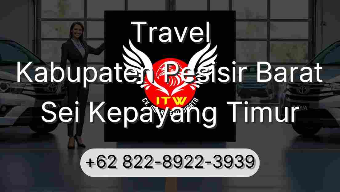 Travel Kabupaten Pesisir Barat Sei Kepayang Timur