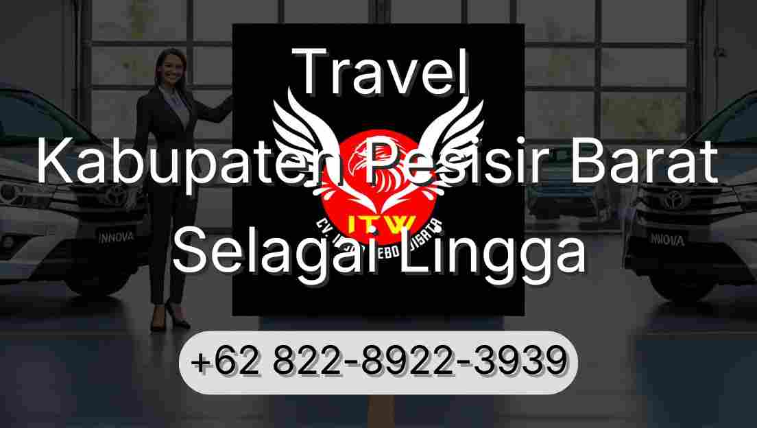 Travel Kabupaten Pesisir Barat Selagai Lingga
