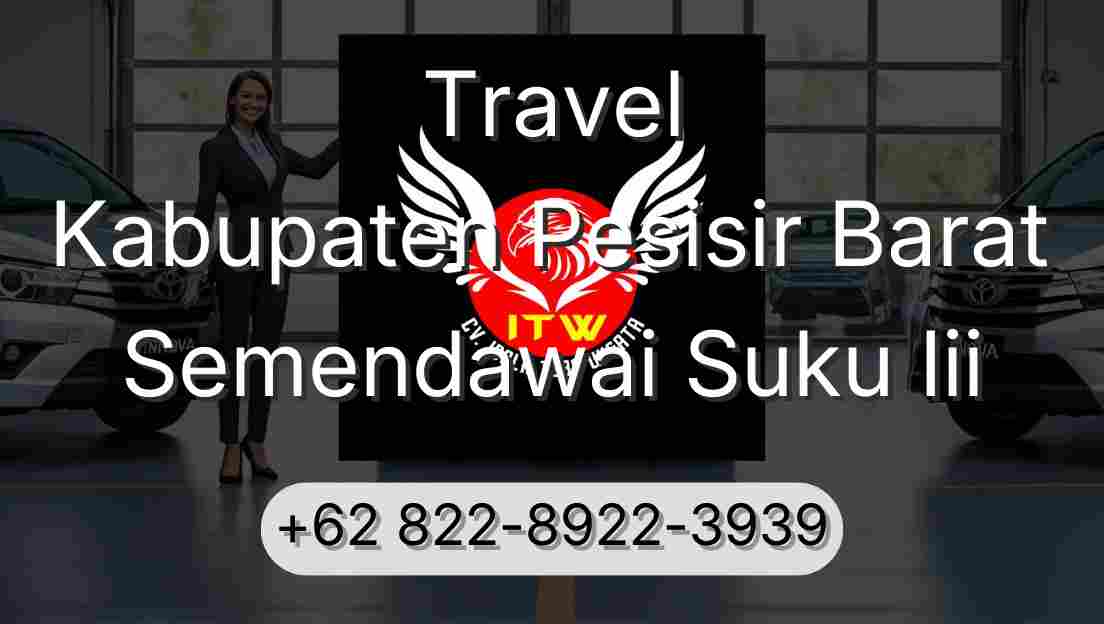Travel Kabupaten Pesisir Barat Semendawai Suku Iii