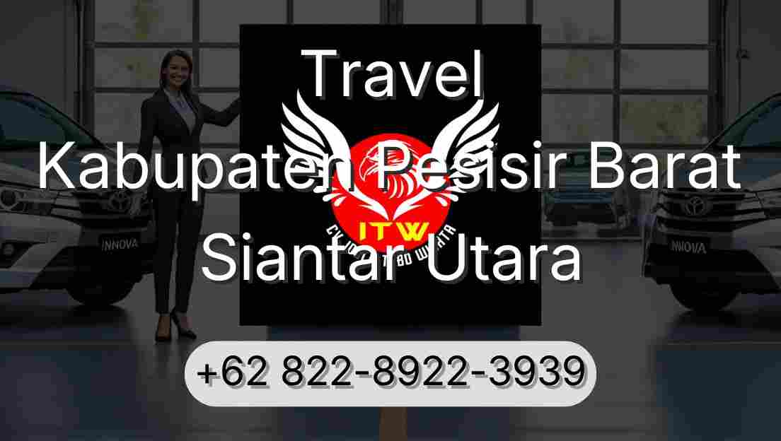 Travel Kabupaten Pesisir Barat Siantar Utara
