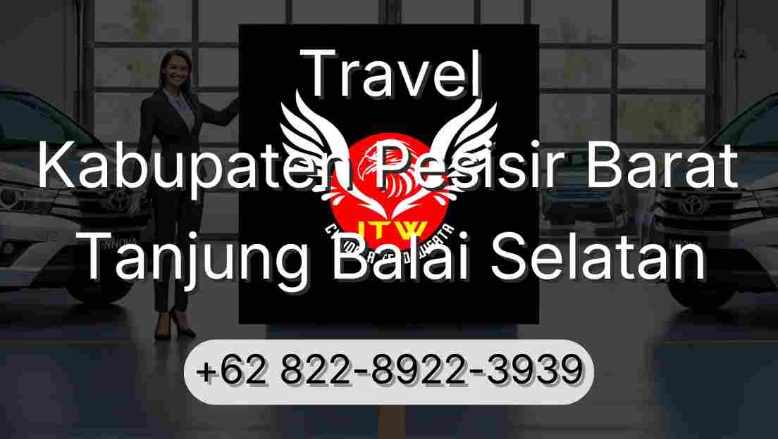 Travel Kabupaten Pesisir Barat Tanjung Balai Selatan