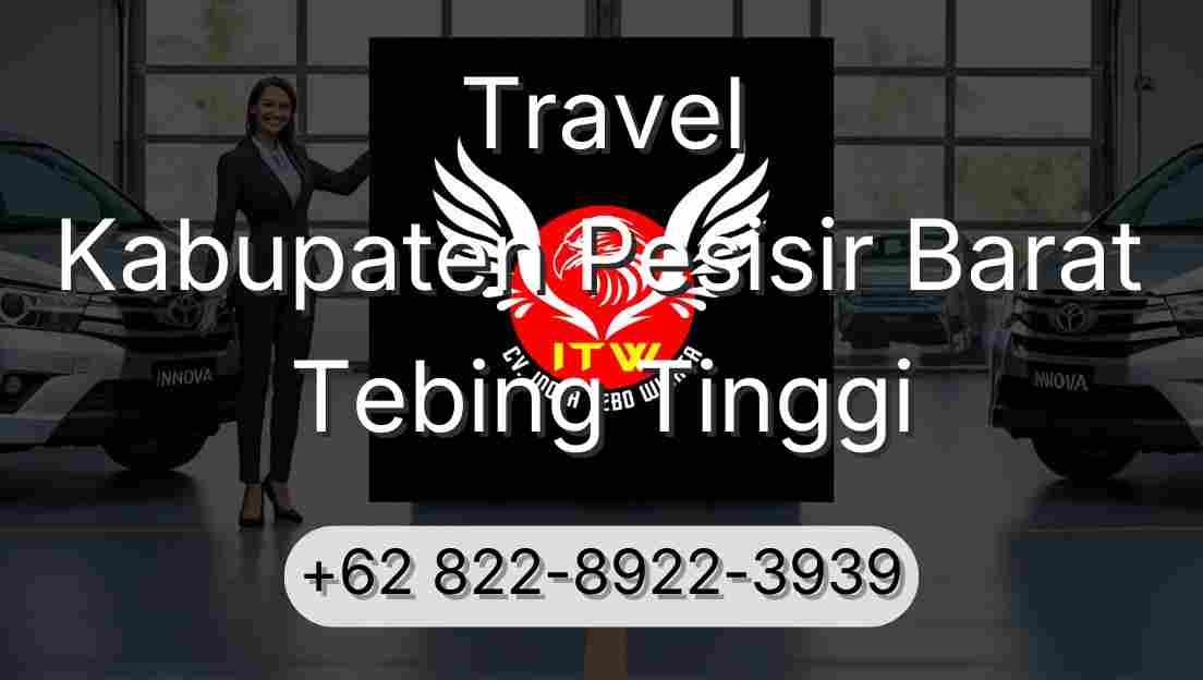 Travel Kabupaten Pesisir Barat Tebing Tinggi