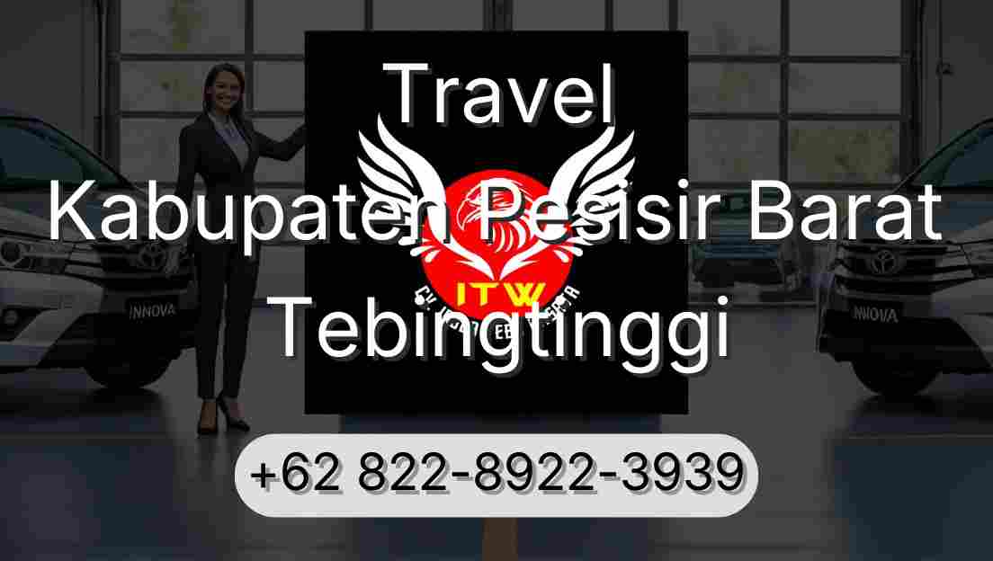 Travel Kabupaten Pesisir Barat Tebingtinggi