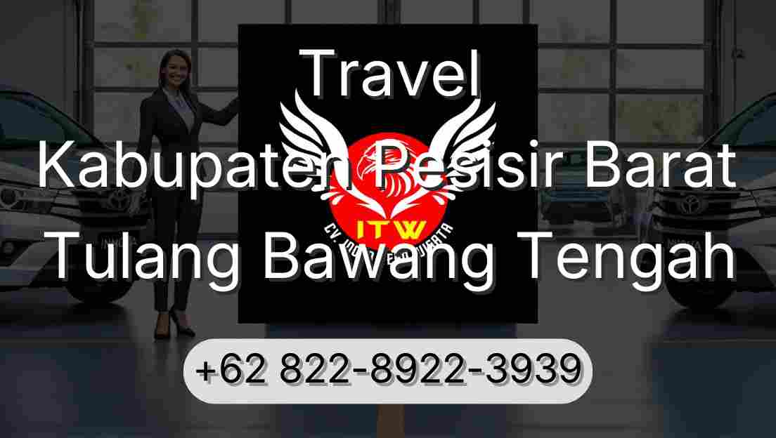 Travel Kabupaten Pesisir Barat Tulang Bawang Tengah
