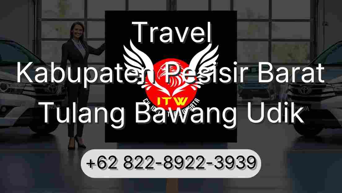 Travel Kabupaten Pesisir Barat Tulang Bawang Udik