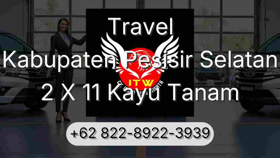 Travel Kabupaten Pesisir Selatan 2 X 11 Kayu Tanam