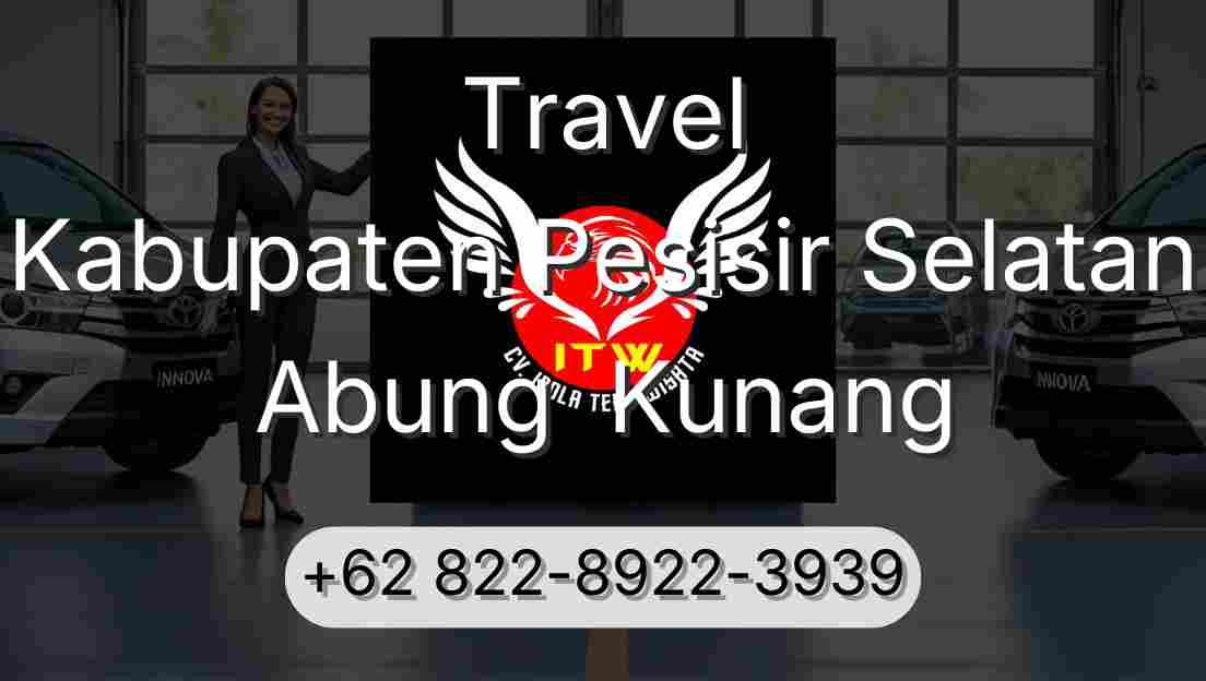 Travel Kabupaten Pesisir Selatan Abung  Kunang