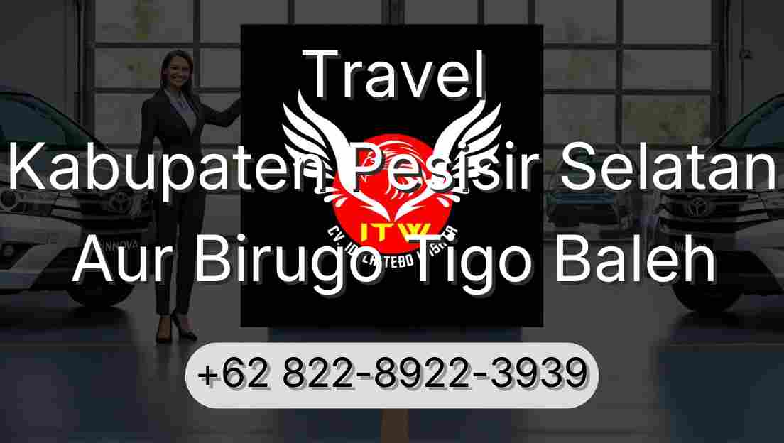 Travel Kabupaten Pesisir Selatan Aur Birugo Tigo Baleh