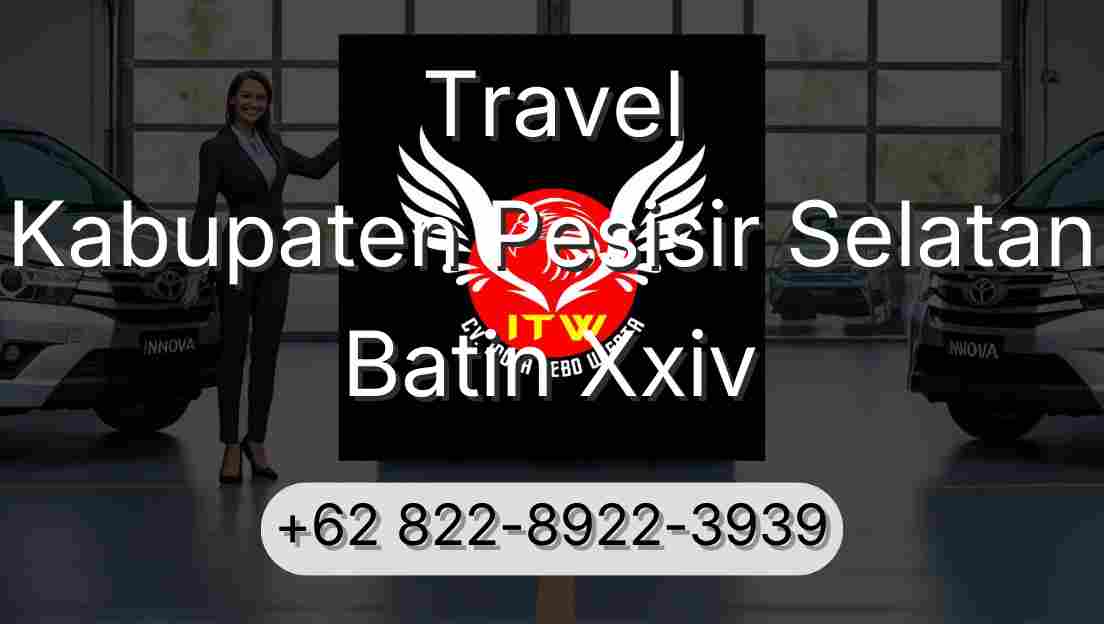 Travel Kabupaten Pesisir Selatan Batin Xxiv