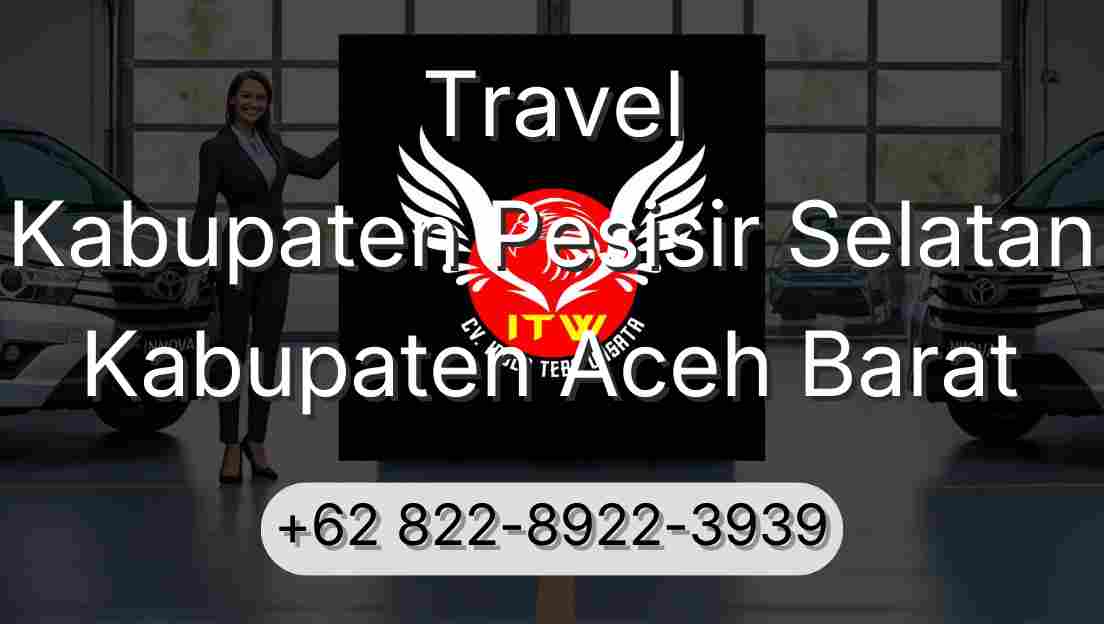 Travel Kabupaten Pesisir Selatan Kabupaten Aceh Barat