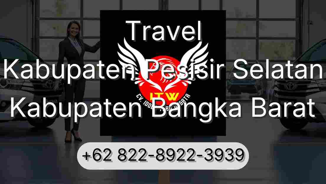 Travel Kabupaten Pesisir Selatan Kabupaten Bangka Barat